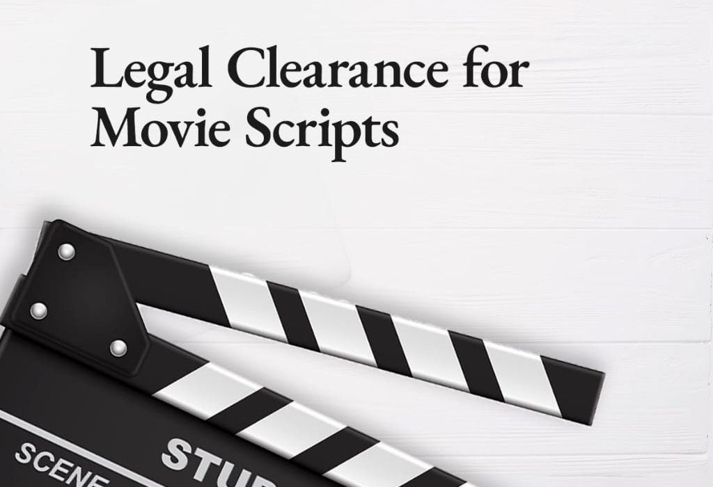 A Movie Producer’s Guide to Legal Clearance for Movie Scripts